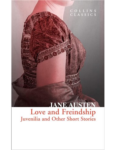 Love And Freinddship: Juvenilia And Other Short Stories