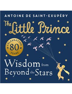 Wisdom From Beyond The Stars - The Little Prince