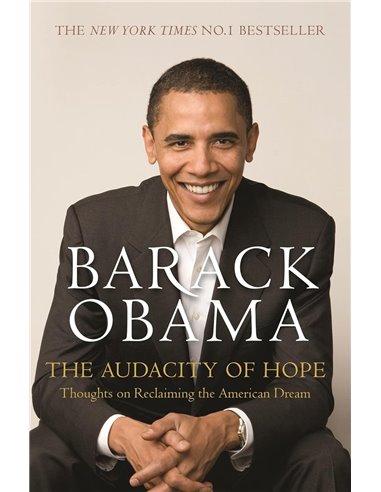 The Audacity Of Hope: Thoughts On Reclaiming The American Dream
