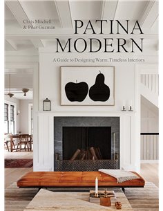 Patina Modern: A Guide To Designing Warm, Timeless Interiors