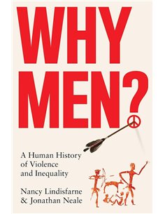 Why Men?: A Human History Of Violence And Inequality