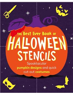 The Best Ever Book Of Halloween Stencils: Spooktacular Pumpkin Designs And Quick CuT-Out Costumes
