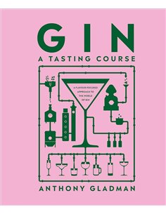 Gin A Tasting Course: A FlavouR-Focused Approach To The World Of Gin