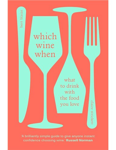 Which Wine When: What To Drink With The Food You Love
