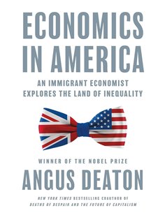 Economics In America: An Immigrant Economist Explores The Land Of Inequality