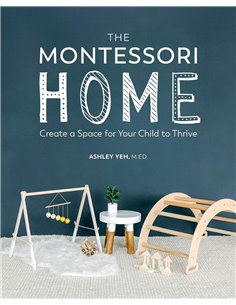 The Montessori Home: Create A Space For Your Child To Thrive
