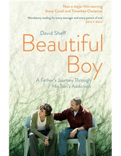 Beautiful Boy: A Father's Journey Through His Son's  Addiction