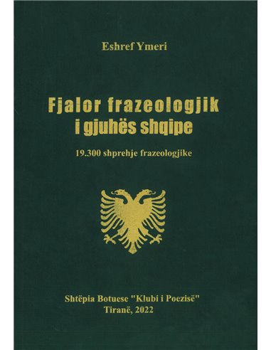 Fjalor Frazeologjik I Gjuhes Shqipe 19.300 Shprehje Frazeologjike