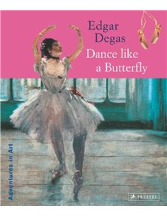 Edgar Degas: Dance Like A Butterfly