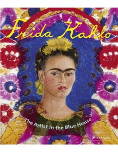 Frida Kahlo: The Artist In The Blue House