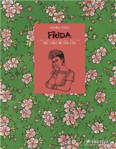 Frida Kahlo: The Story Of Her Life