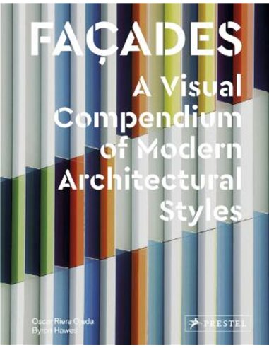 Facades: A Visual Compendium Of Modern Architectural Styles