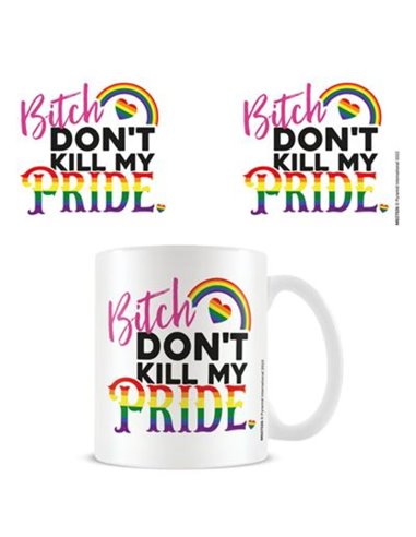 Bitch Don't Kill My Pride Mug