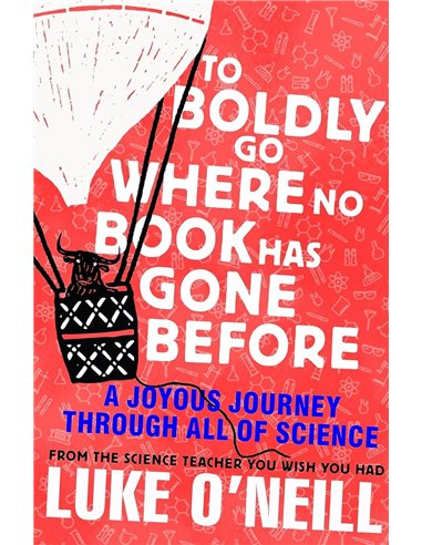 To Boldly Go Where No Book Has Gone Before: A Joyous Journey Through All Of Science
