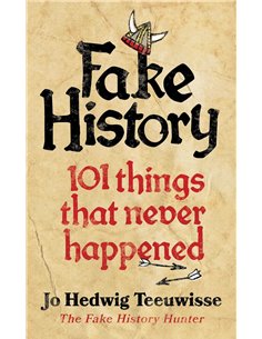 Fake History: 101 Things That Never Happened