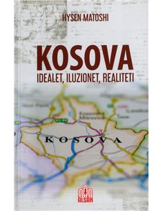 Kosova Idealet,iluzionet,realiteti