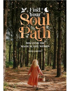 Find Your Soul Path: Discover The Magical Life Within