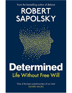 Determined: Life Without Free Will