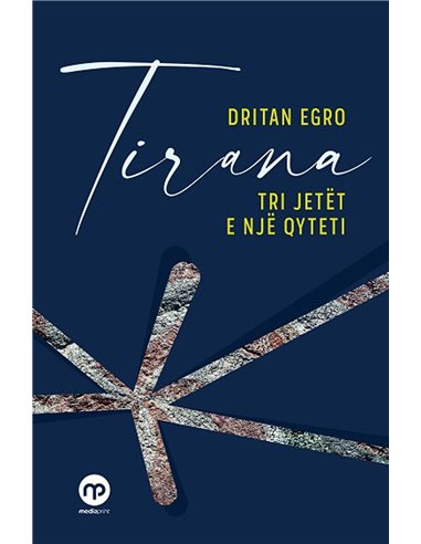 Tirana Tri Jetet E Nje Qyteti