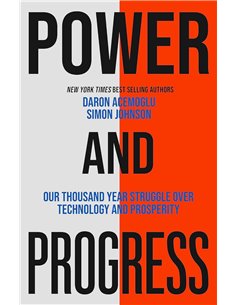 Power And Progress: Our ThousanD-Year Struggle Over Technology And Prosperity