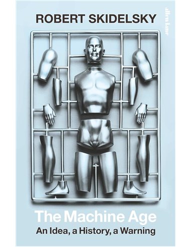 The Machine Age: An Idea, A History, A Warning