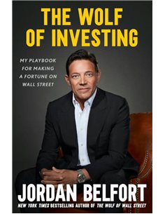 The Wolf Of Investing: My Playbook For Making A Fortune On Wall Street