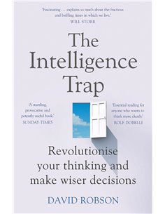 The Intelligence Trap: Revolutionise Your Thinking And Make Wiser Decisions