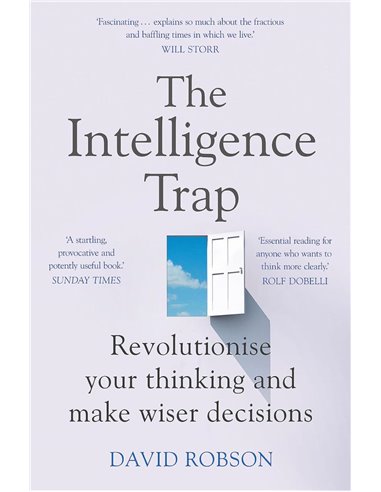 The Intelligence Trap: Revolutionise Your Thinking And Make Wiser Decisions