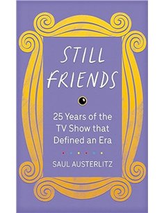 Still Friends: The Tv Show That Defined An Era