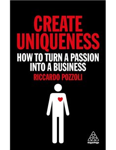 Create Uniqueness: How To Turn A Passion Into A Business