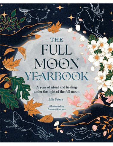 The Full Moon Yearbook: A Year Of Ritual And Healing Under The Light Of The Full Moon