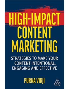 HigH-Impact Content Marketing: Strategies To Make Your Content Intentional, Engaging And Effective