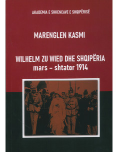 Wilhelm Zu Wied Dhe Shqiperia Mars - Shtator 1914
