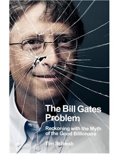 The Bill Gates Problem: Reckoning With The Myth Of The Good Billionaire