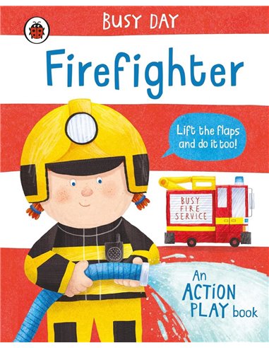 Busy Day: Firefighter: An Action Play Book