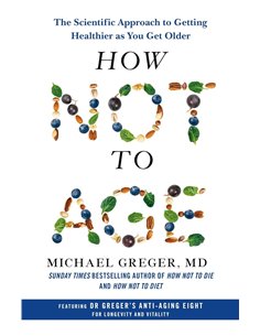 How Not To Age: The Scientific Approach To Getting Healthier As You Get Older
