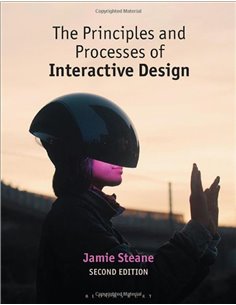 The Principles And Processes Of Interactive Design