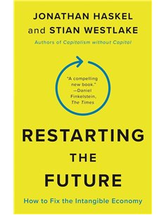 Restarting The Future: How To Fix The Intangible Economy