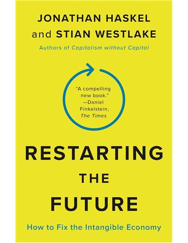 Restarting The Future: How To Fix The Intangible Economy