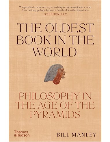 The Oldest Book In The World: Philosophy In The Age Of The Pyramids