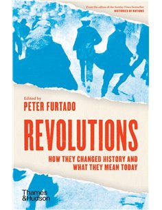 Revolutions: How They Changed History And What They Mean Today