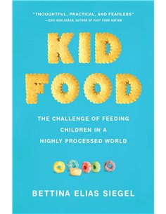 Kid Food: The Challenge Of Feeding Children In A Highly Processed World