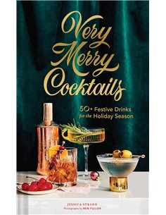 Very Merry Cocktails: 50+ Festive Drinks For The Holiday Season