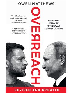 Overreach: The Inside Story Of Putin's War Against Ukraine