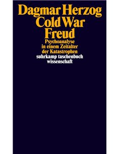 Cold War Freud - Psychoanalyse In Einem Zeitalter Der Katastrophen