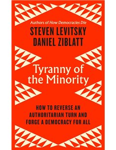 Tyranny Of The Minority: How To Reverse An Authoritarian Turn, And Forge A Democracy For All