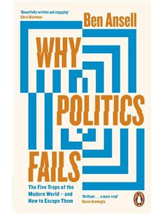 Why Politics Fails: The Five Traps Of The Modern World & How To Escape Them