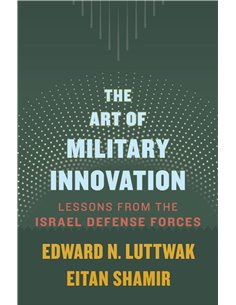 The Art Of Military Innovation: Lessons From The Israel Defense Forces