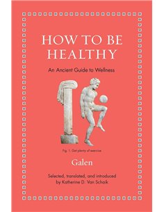 How To Be Healthy: An Ancient Guide To Wellness