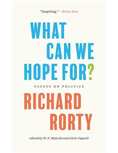 What Can We Hope For?: Essays On Politics